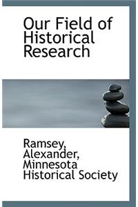Our Field of Historical Research