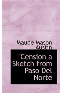 Cension a Sketch from Paso del Norte