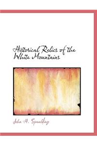 Historical Relics of the White Mountains