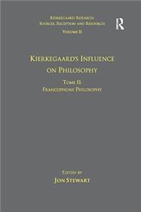 Volume 11, Tome II: Kierkegaard's Influence on Philosophy