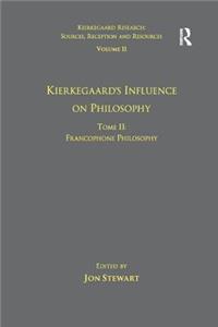 Volume 11, Tome II: Kierkegaard's Influence on Philosophy