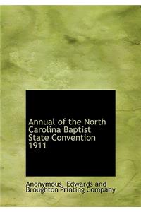 Annual of the North Carolina Baptist State Convention 1911