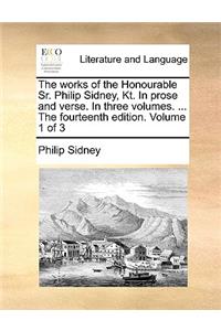 The Works of the Honourable Sr. Philip Sidney, Kt. in Prose and Verse. in Three Volumes. ... the Fourteenth Edition. Volume 1 of 3