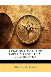 Taxation (Local and Imperial) and Local Government