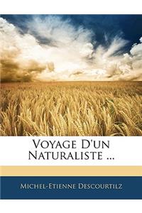 Voyage D'Un Naturaliste ...