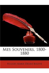 Mes Souvenirs, 1800-1880