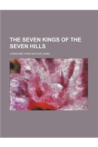 The Seven Kings of the Seven Hills