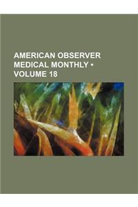 American Observer Medical Monthly (Volume 18)