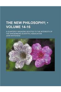 The New Philosophy (Volume 14-16); A Quarterly Magazine Devoted to the Interests of the Swedenborg Scientific Association