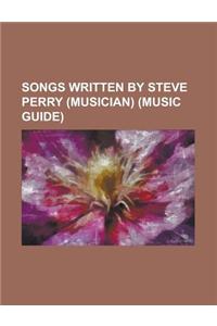 Songs Written by Steve Perry (Musician)