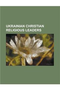 Ukrainian Christian Religious Leaders