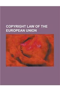 Copyright Law of the European Union: Computer Programs Directive, Copyright Directive, Copyright Duration Directive, Copyright Law of the United Kingd
