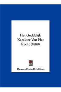 Het Goddelijk Karakter Van Het Recht (1880)