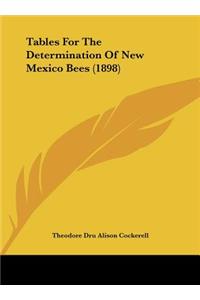 Tables for the Determination of New Mexico Bees (1898)