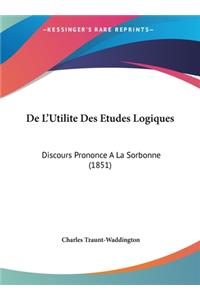 de L'Utilite Des Etudes Logiques