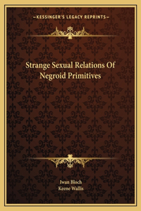 Strange Sexual Relations Of Negroid Primitives
