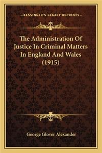 Administration of Justice in Criminal Matters in England and Wales (1915)