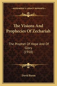 The Visions And Prophecies Of Zechariah