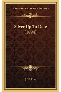 Silver Up to Date (1894)