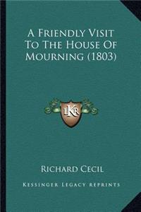 A Friendly Visit To The House Of Mourning (1803)