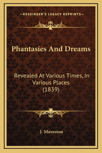 Phantasies and Dreams