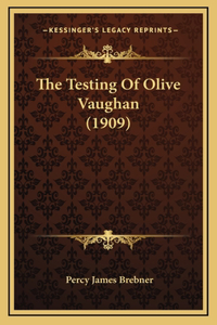 The Testing of Olive Vaughan (1909)