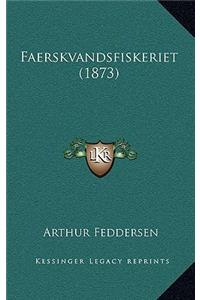 Faerskvandsfiskeriet (1873)