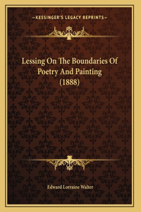 Lessing On The Boundaries Of Poetry And Painting (1888)