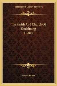 Parish And Church Of Godalming (1900)