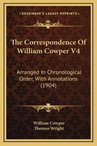 The Correspondence Of William Cowper V4