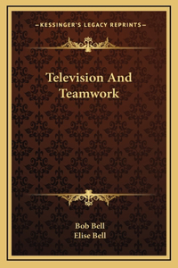 Television And Teamwork