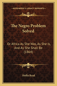 Negro Problem Solved