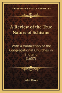 A Review of the True Nature of Schisme