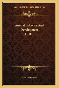 Animal Behavior And Development (1909)