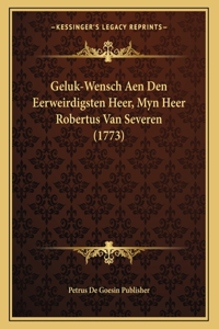 Geluk-Wensch Aen Den Eerweirdigsten Heer, Myn Heer Robertus Van Severen (1773)