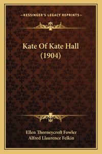 Kate Of Kate Hall (1904)