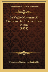 Le Veglie Notturne Al Cimitero Di Cimella Presso Nizza (1858)