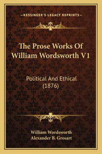 The Prose Works Of William Wordsworth V1