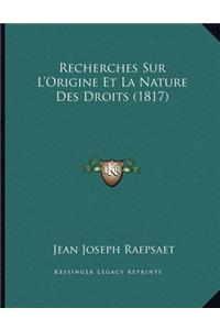 Recherches Sur L'Origine Et La Nature Des Droits (1817)