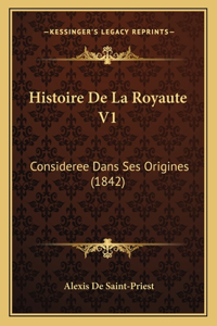 Histoire De La Royaute V1
