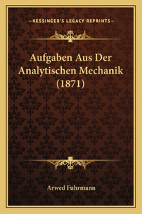 Aufgaben Aus Der Analytischen Mechanik (1871)