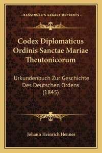 Codex Diplomaticus Ordinis Sanctae Mariae Theutonicorum