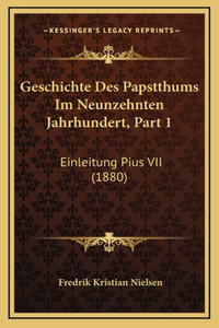 Geschichte Des Papstthums Im Neunzehnten Jahrhundert, Part 1