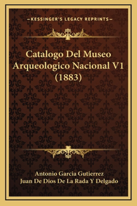Catalogo Del Museo Arqueologico Nacional V1 (1883)