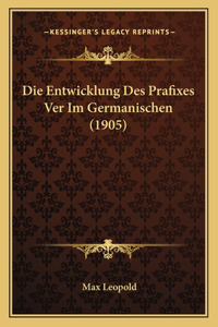 Die Entwicklung Des Prafixes Ver Im Germanischen (1905)