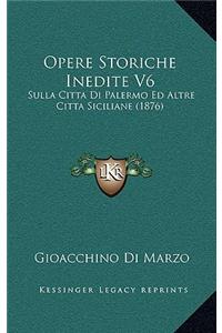 Opere Storiche Inedite V6