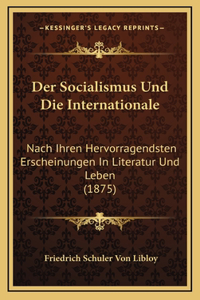 Der Socialismus Und Die Internationale