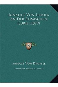 Ignatius Von Loyola An Der Romischen Curie (1879)