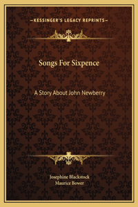Songs For Sixpence