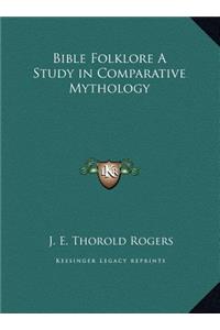 Bible Folklore A Study in Comparative Mythology